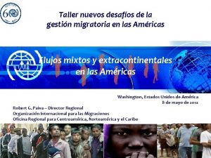 Taller nuevos desafos de la gestin migratoria en