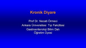 Kronik Diyare Prof Dr Necati rmeci Ankara niversitesi