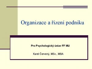 Organizace a zen podniku Pro Psychologick stav FF