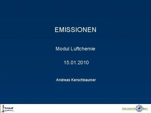 EMISSIONEN Modul Luftchemie 15 01 2010 Andreas Kerschbaumer