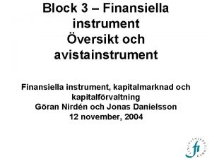 Block 3 Finansiella instrument versikt och avistainstrument Finansiella