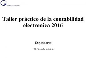 Taller prctico de la contabilidad electronica 2016 Expositores