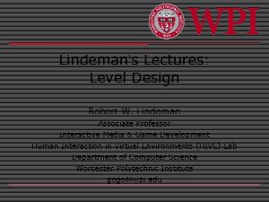 Lindemans Lectures Level Design Robert W Lindeman Associate