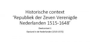 Historische context Republiek der Zeven Verenigde Nederlanden 1515