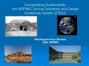 Incorporating Sustainability into SRPMIC Zoning Ordinance and Design