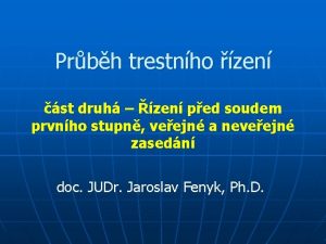 Prbh trestnho zen st druh zen ped soudem