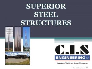 Superior steel structures