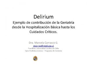 Delirium Ejemplo de contribucin de la Geriatra desde