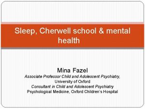 Sleep Cherwell school mental health Mina Fazel Associate