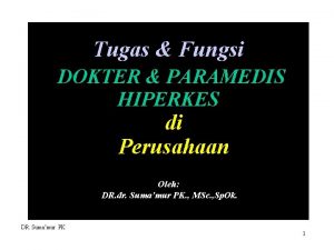 Tugas Fungsi DOKTER PARAMEDIS HIPERKES di Perusahaan Oleh