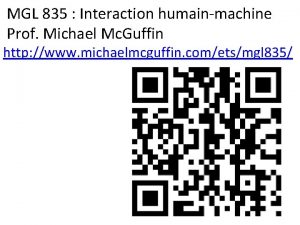 MGL 835 Interaction humainmachine Prof Michael Mc Guffin