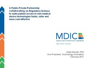 A PublicPrivate Partnership collaborating on Regulatory Science to