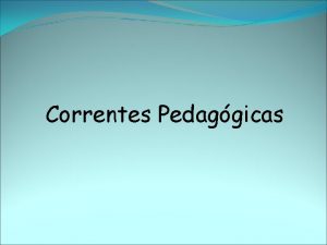 Correntes Pedaggicas Pedagogia Tradicional PAPEL DA ESCOLA Preparao