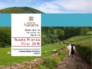 Observatorio Turstico de Navarra RUEDA PRENSA FITUR 2016