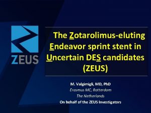 The Zotarolimuseluting Endeavor sprint stent in Uncertain DES