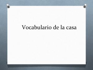 Vocabulario de la casa 1 Cul es peor