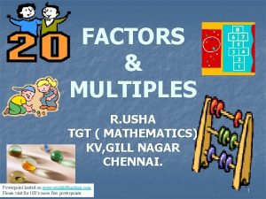 FACTORS MULTIPLES R USHA TGT MATHEMATICS KV GILL