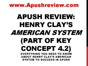www Apushreview com APUSH REVIEW HENRY CLAYS AMERICAN