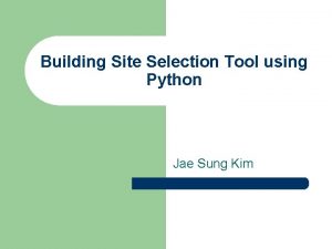 Building Site Selection Tool using Python Jae Sung