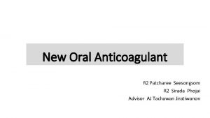 New Oral Anticoagulant R 2 Patcharee Seesongsom R