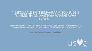 SEKSUAALISEN ITSEMRMISOIKEUDEN TUKEMINEN ON HAITTOJA VHENTV TYT SEKSUAALISEN