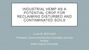 INDUSTRIAL HEMP AS A POTENTIAL CROP FOR RECLAIMING