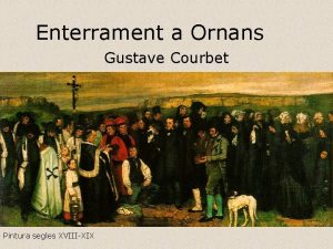 Enterrament a Ornans Gustave Courbet Pintura segles XVIIIXIX