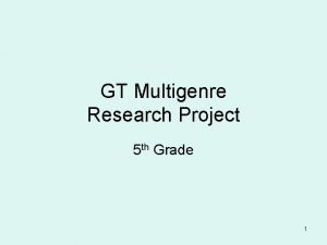 GT Multigenre Research Project 5 th Grade 1