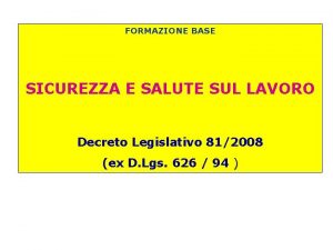 FORMAZIONE BASE SICUREZZA E SALUTE SUL LAVORO Decreto