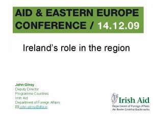 Irelands role in the region John Gilroy Deputy