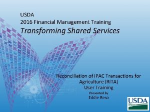 USDA 2016 Financial Management Training Transforming Shared Services