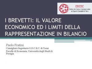 I BREVETTI IL VALORE ECONOMICO ED I LIMITI