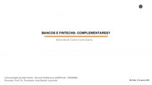 1 BANCOS E FINTECHS COMPLEMENTARES Marcella de Castro