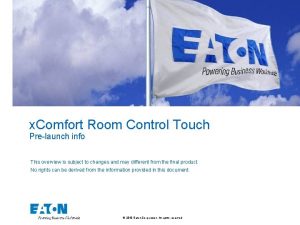 x Comfort Room Control Touch Prelaunch info This
