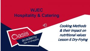 WJEC Hospitality Catering Cooking Methods their impact on