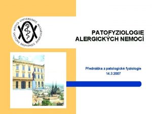 PATOFYZIOLOGIE ALERGICKCH NEMOC Pednka z patologick fyziologie 14