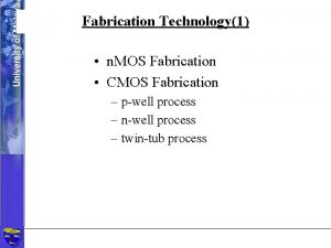 Fabrication steps of cmos inverter Fabrication steps of cmos inverter