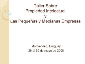 Taller Sobre Propiedad Intelectual y Las Pequeas y