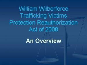 William Wilberforce Trafficking Victims Protection Reauthorization Act of