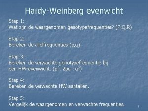 HardyWeinberg evenwicht Stap 1 Wat zijn de waargenomen