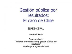 Gestin pblica por resultados El caso de Chile