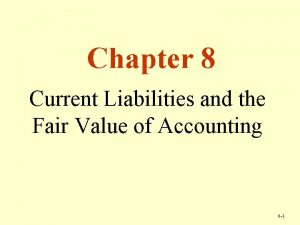 Chapter 8 Current Liabilities and the Fair Value