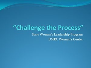 Challenge the Process Starr Womens Leadership Program UMKC