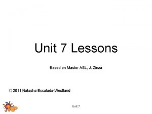 Master asl unit 7