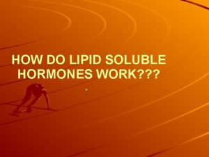 Lipid soluble hormones examples