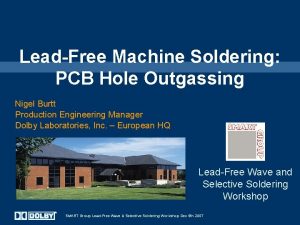 LeadFree Machine Soldering PCB Hole Outgassing Nigel Burtt