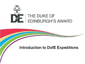 Introduction to Dof E Expeditions Expedition Aim To