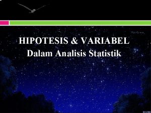 HIPOTESIS VARIABEL Dalam Analisis Statistik Variabel Penelitian Masalah