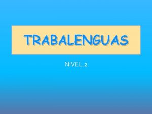 TRABALENGUAS NIVEL 2 LA PIEL DEL JOVIAL MANUEL