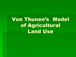 Von thunen model of agricultural land use